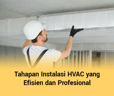 blog Tahapan Instalasi HVAC yang Efisien dan Profesional