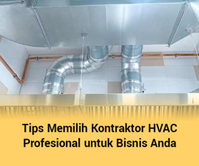 blog Tips Memilih Kontraktor HVAC Profesional untuk Bisnis Anda