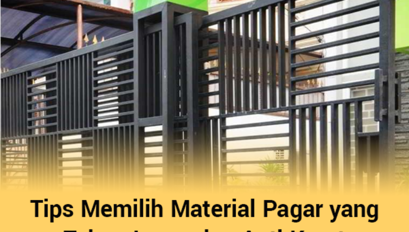blog Tips Memilih Material Pagar yang Tahan Lama dan Anti Karat